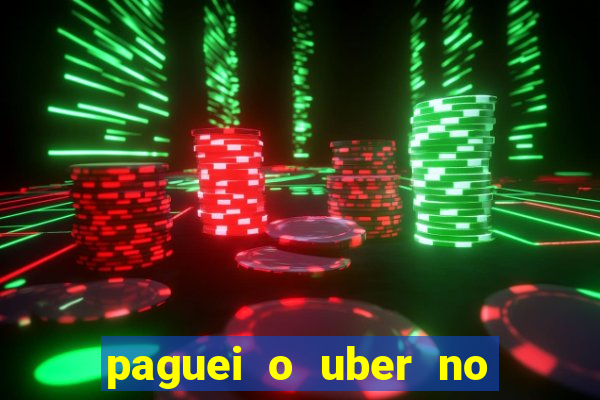 paguei o uber no pix e nao encontrou motorista